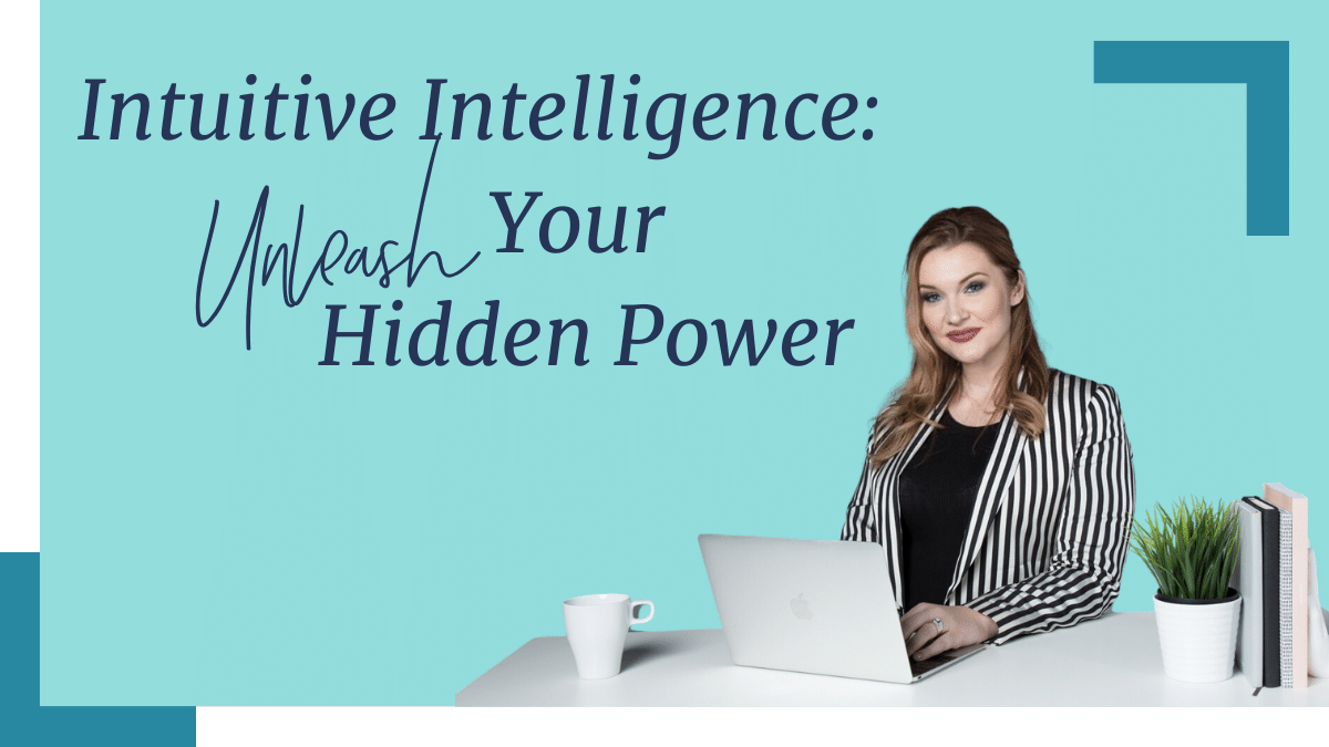 Featured image for “Intuitive Intelligence: Unleash Your Hidden Power”